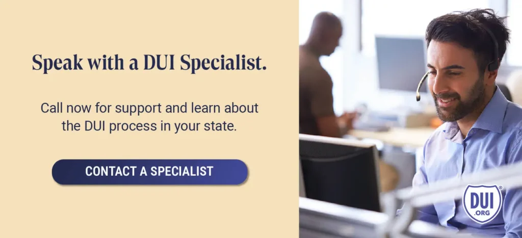 Speak with a DUI Specialist. Call now for support and learn about the DUI process in your state.