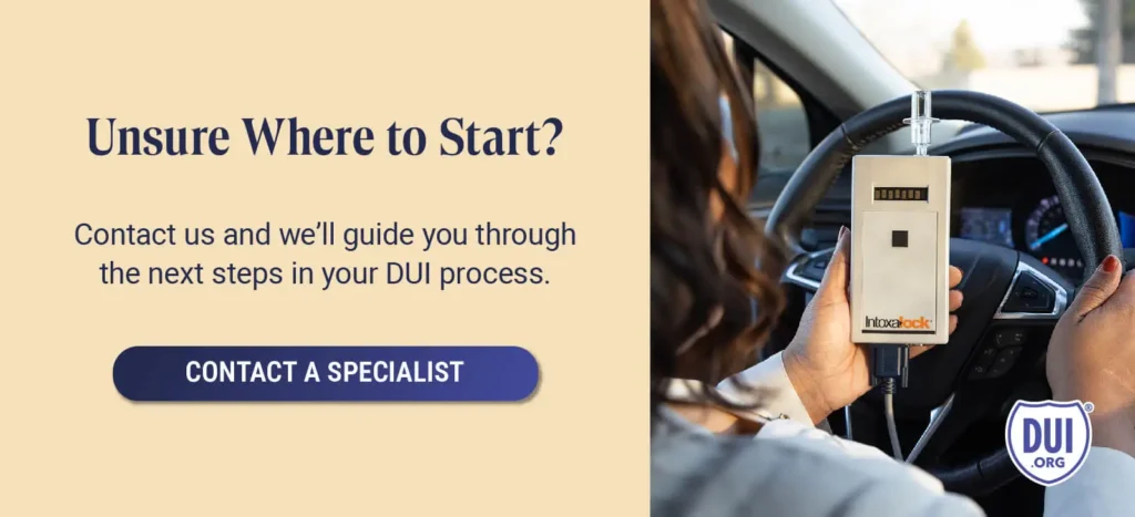 Unsure Where to Start? Contact us and we'll guide you through the next steps in your DUI process.